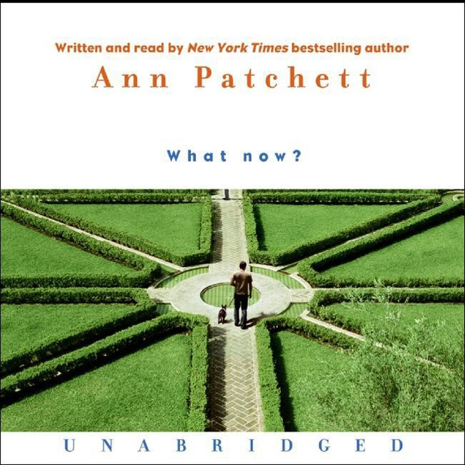 What Now? Audiobook, by Ann Patchett