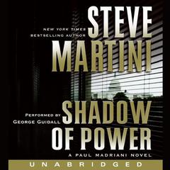 Shadow of Power: A Paul Madriani Novel Audiobook, by Steve Martini