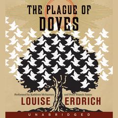 The Plague of Doves: A Novel Audiobook, by Louise Erdrich