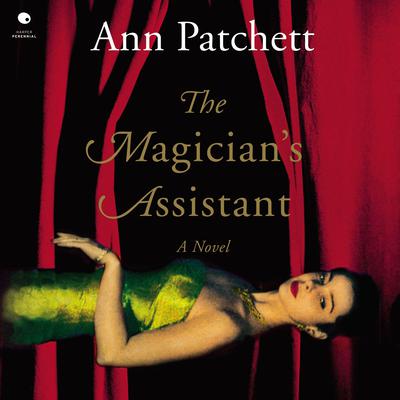 The Magician's Assistant Audiobook, by Ann Patchett