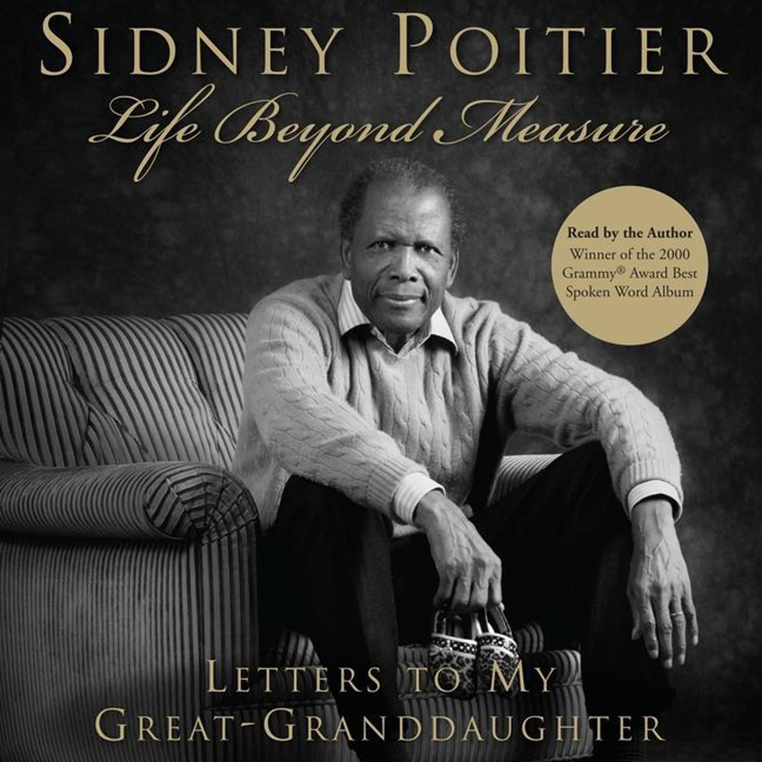 Life Beyond Measure (Abridged): Letters to My Great-Granddaughter Audiobook, by Sidney Poitier