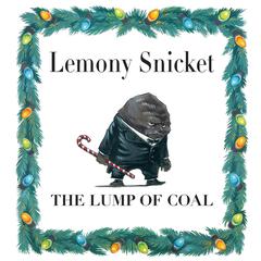 The Lump of Coal Audiobook, by Lemony Snicket