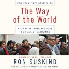 The Way of the World: A Story of Truth and Hope in an Age of Extremism Audiobook, by Ron Suskind