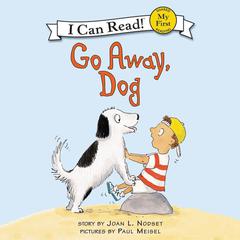 Go Away, Dog Audiobook, by Joan L. Nodset