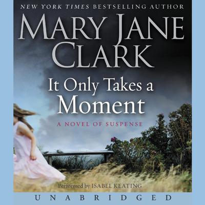 It Only Takes a Moment Audiobook, by Mary Jane Clark