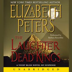 Laughter of Dead Kings Audiobook, by Elizabeth Peters