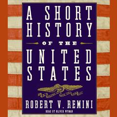 A Short History of the United States Audiobook, by Robert V. Remini