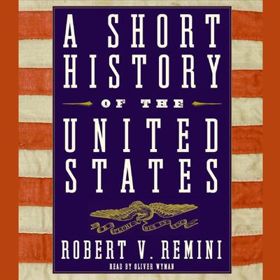 A Short History of the United States Audiobook, by Robert V. Remini