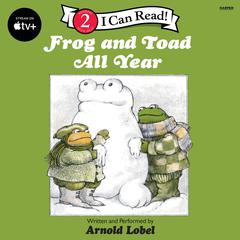 Frog and Toad All Year Audiobook, by Arnold Lobel