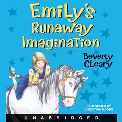 Emilys Runaway Imagination Audiobook, by Beverly Cleary