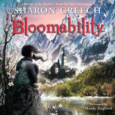 Bloomability Audiobook, by Sharon Creech