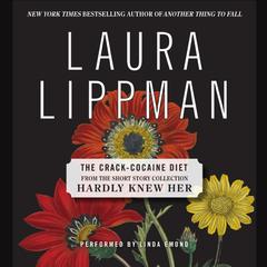 The Crack Cocaine Diet Audiobook, by Laura Lippman