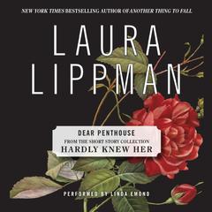 Dear Penthouse Forum (A First Draft) Audiobook, by Laura Lippman
