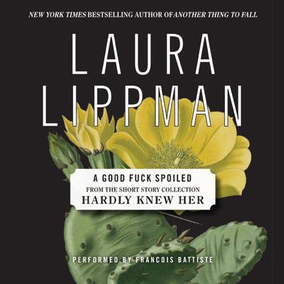 A Good Fuck Spoiled Audiobook, by Laura Lippman