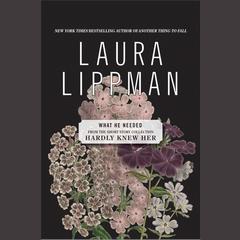 What He Needed: From the Short Story Collection Hardly Knew Her Audiobook, by Laura Lippman