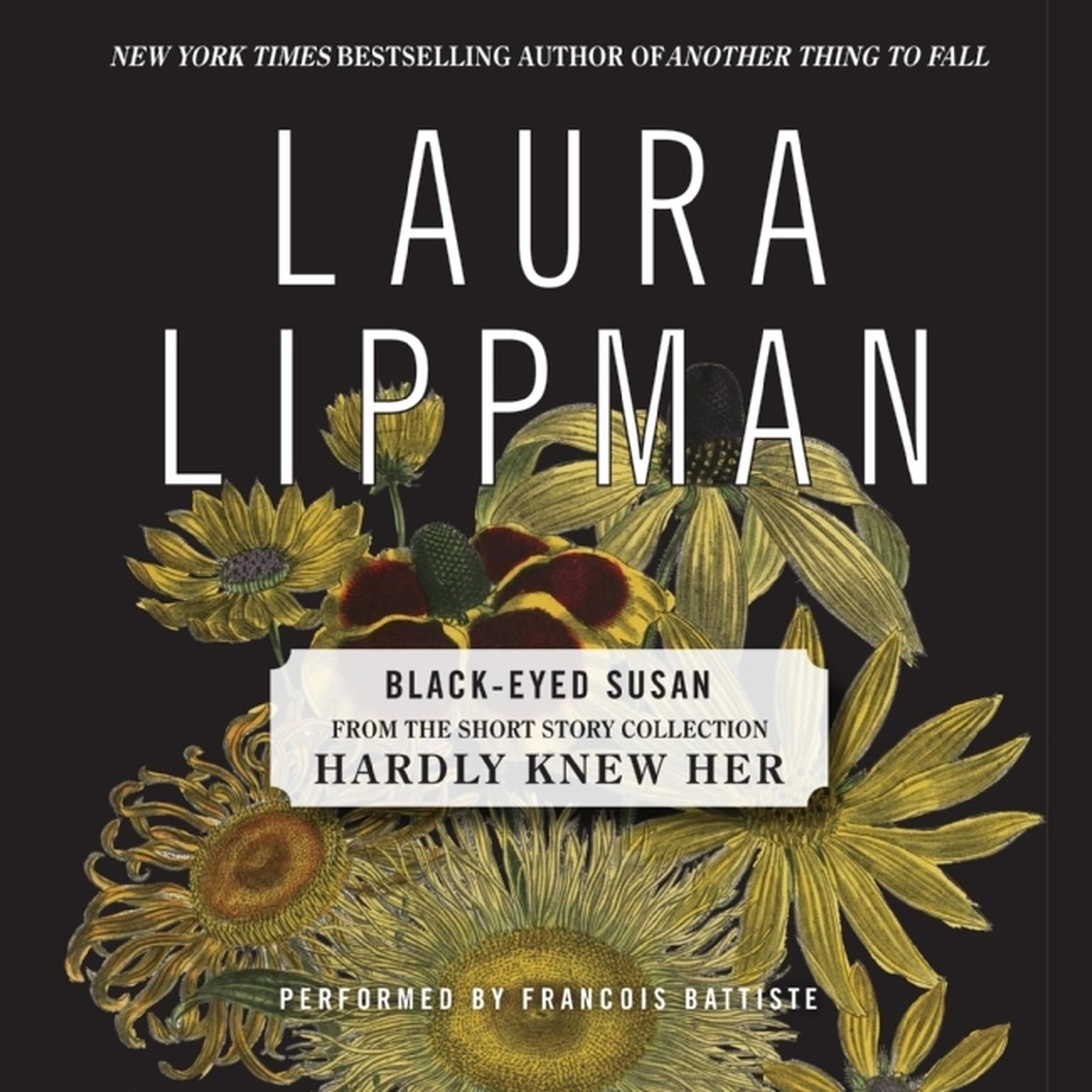 Black-Eyed Susan: From the Short Story Collection Hardly Knew Her Audiobook, by Laura Lippman