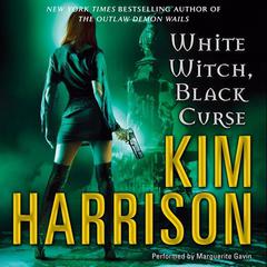 White Witch, Black Curse Audiobook, by Kim Harrison