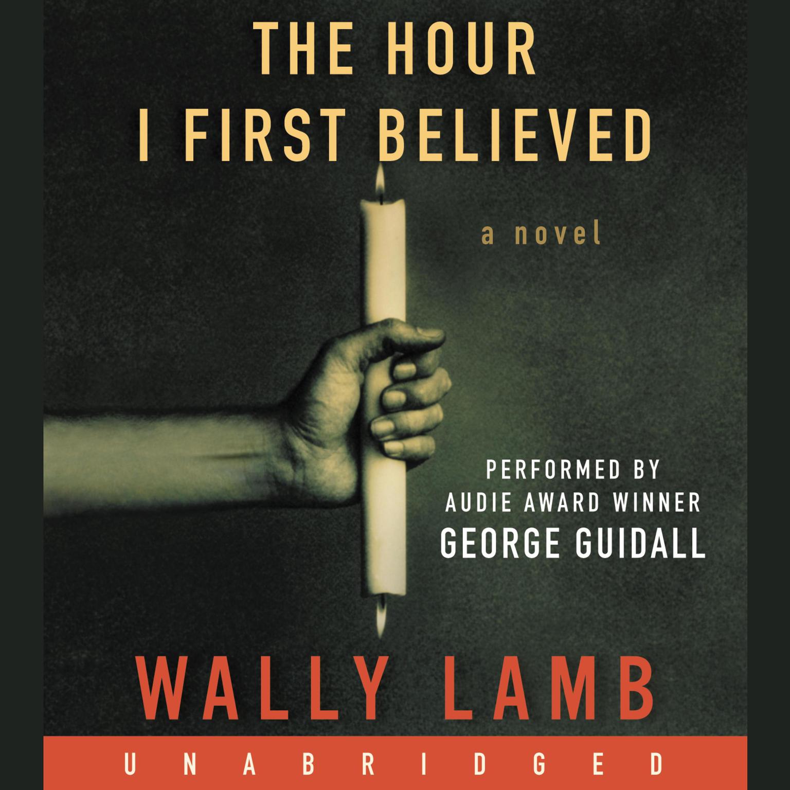The Hour I First Believed: A Novel Audiobook, by Wally Lamb