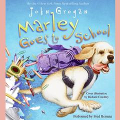 Marley Goes to School Audiobook, by John Grogan