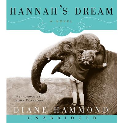 Hannahs Dream: A Novel Audiobook, by Diane Hammond