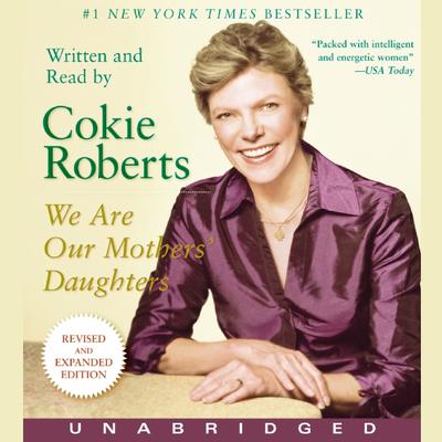 We Are Our Mothers Daughters: Revised Edition Audiobook, by Cokie Roberts