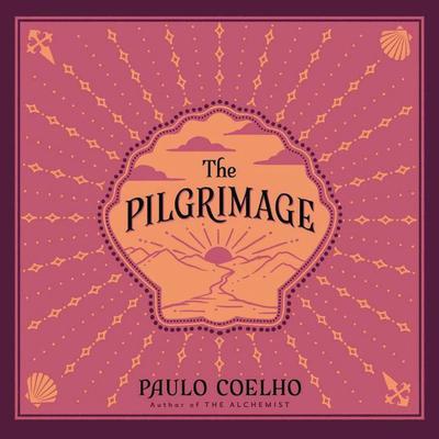 The Pilgrimage: A Contemporary Quest for Ancient Wisdom Audiobook, by Paulo Coelho
