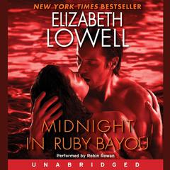 Midnight in Ruby Bayou Audiobook, by Elizabeth Lowell