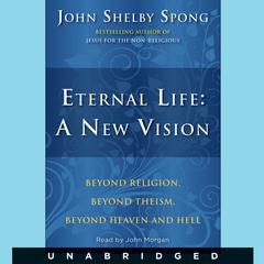 Eternal Life: A New Vision: A New Vision Audiobook, by 