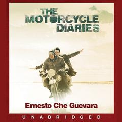 The Motorcycle Diaries: Notes on a Latin American Journey Audiobook, by Che Guevara