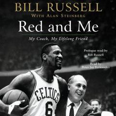 Red and Me: A Great Coach, A Life-Long Friend Audiobook, by Bill Russell