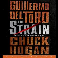 The Strain: Book One of The Strain Trilogy Audiobook, by Guillermo del Toro