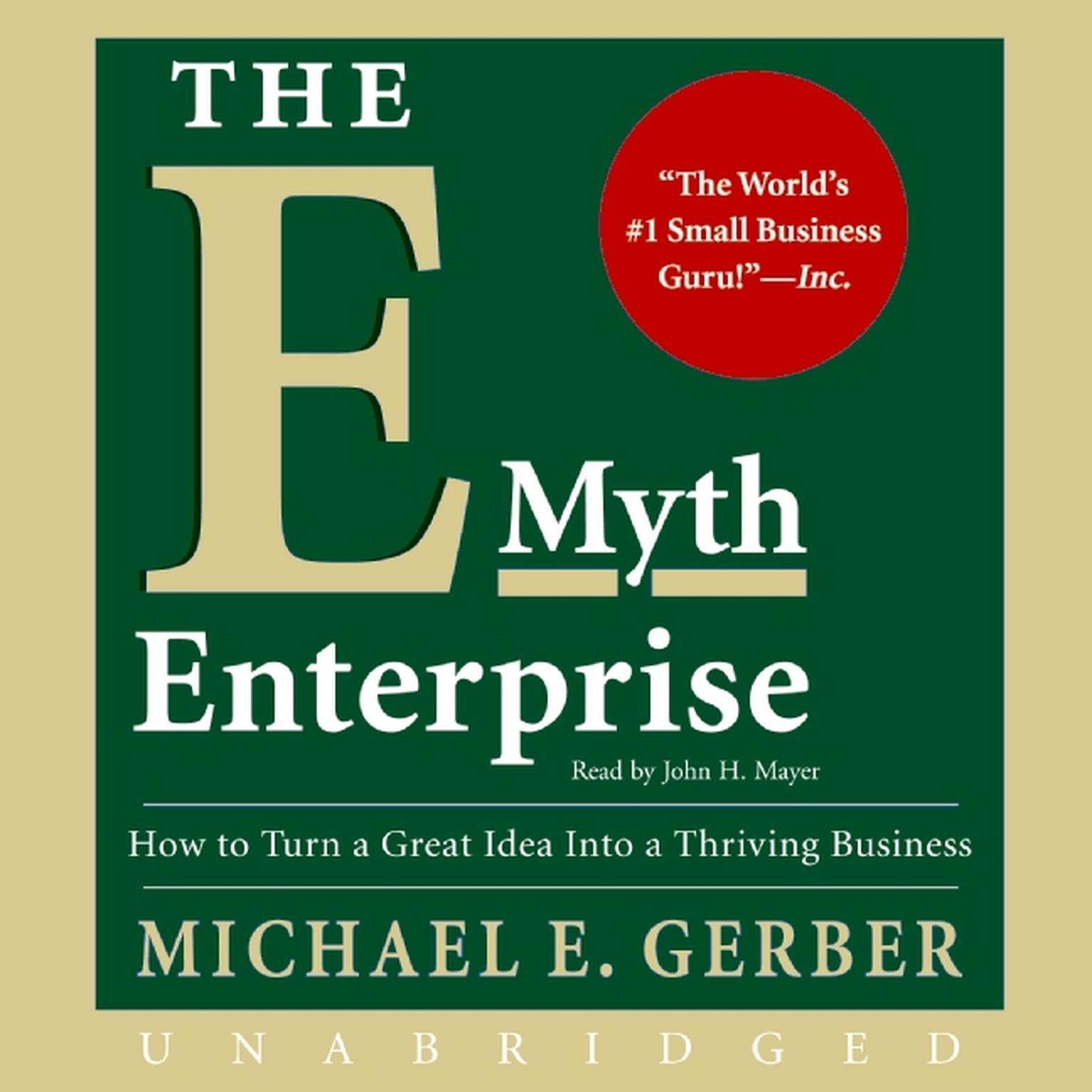 The E-Myth Enterprise: How to Turn A Great Idea Into a Thriving Business Audiobook, by Michael E. Gerber