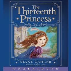The Thirteenth Princess Audiobook, by Diane Zahler