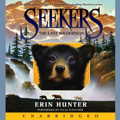 Seekers #4: The Last Wilderness Audiobook, by Erin Hunter