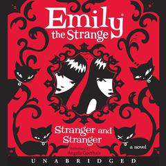 Emily the Strange: Stranger and Stranger Audiobook, by 