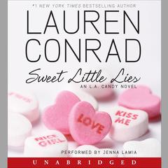 Sweet Little Lies: An L.A. Candy Novel Audiobook, by Lauren Conrad