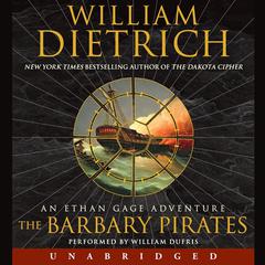 The Barbary Pirates: An Ethan Gage Adventure Audiobook, by William Dietrich