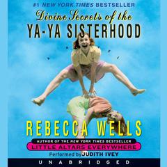 Divine Secrets of the Ya-Ya Sisterhood Audiobook, by Rebecca Wells