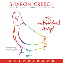 The Unfinished Angel Audiobook, by Sharon Creech