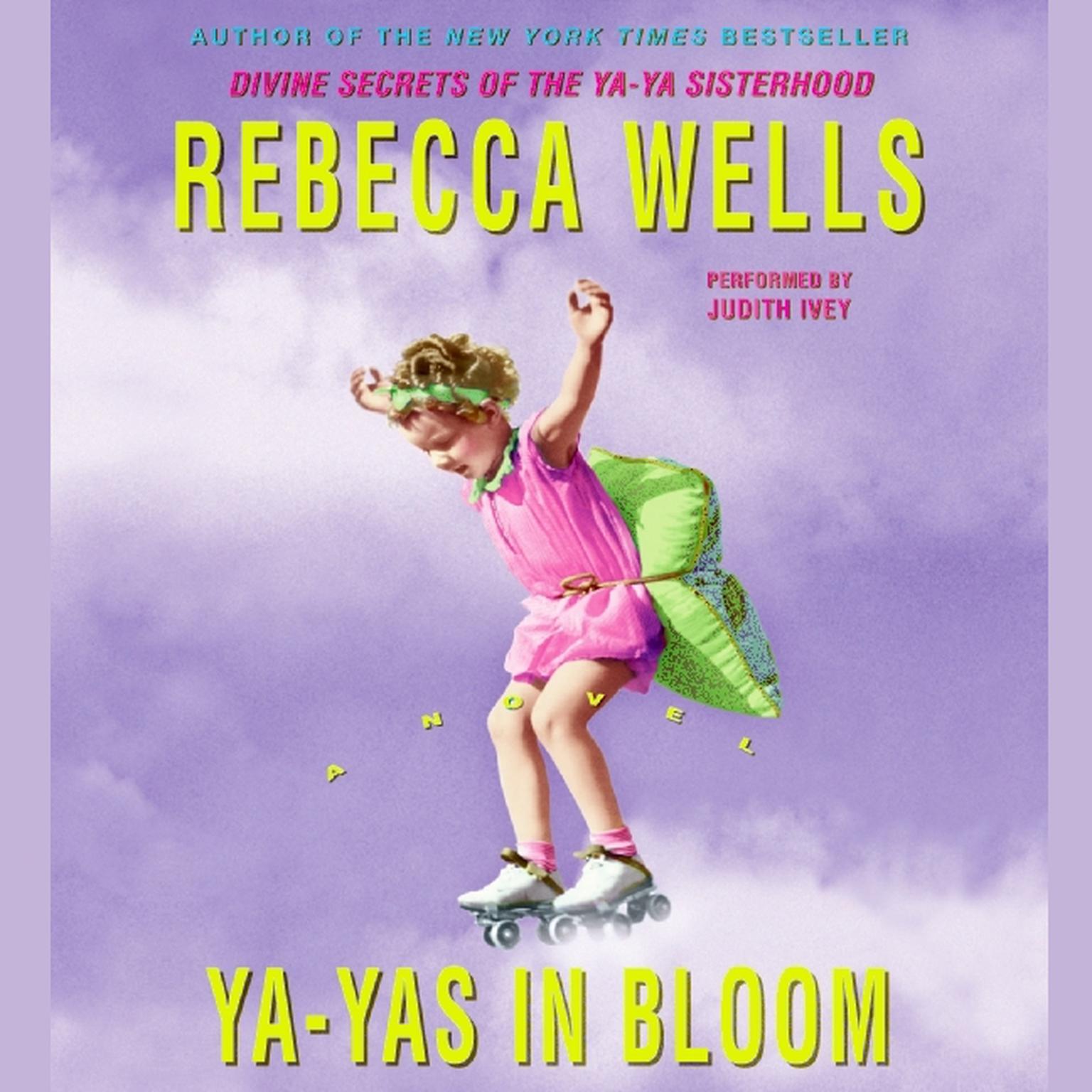 Ya-Yas in Bloom (Abridged): A Novel Audiobook, by Rebecca Wells