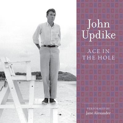Ace in the Hole: A Selection from the John Updike Audio Collection Audiobook, by John Updike