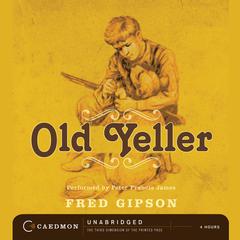 Old Yeller Audiobook, by Fred Gipson