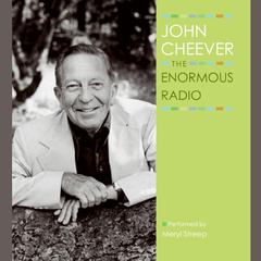 The Enormous Radio Audiobook, by John Cheever