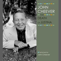 The Death of Justina Audiobook, by John Cheever