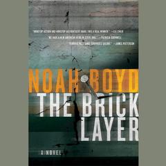 The Bricklayer: A Novel Audiobook, by Noah Boyd