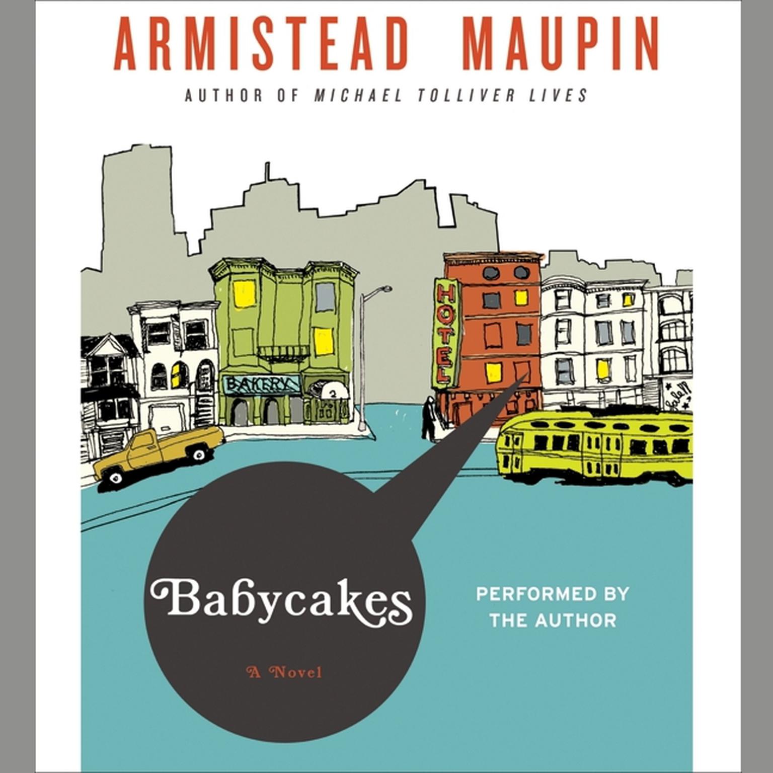 Babycakes (Abridged) Audiobook, by Armistead Maupin