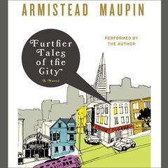 Further Tales of the City: A Novel Audiobook, by Armistead Maupin