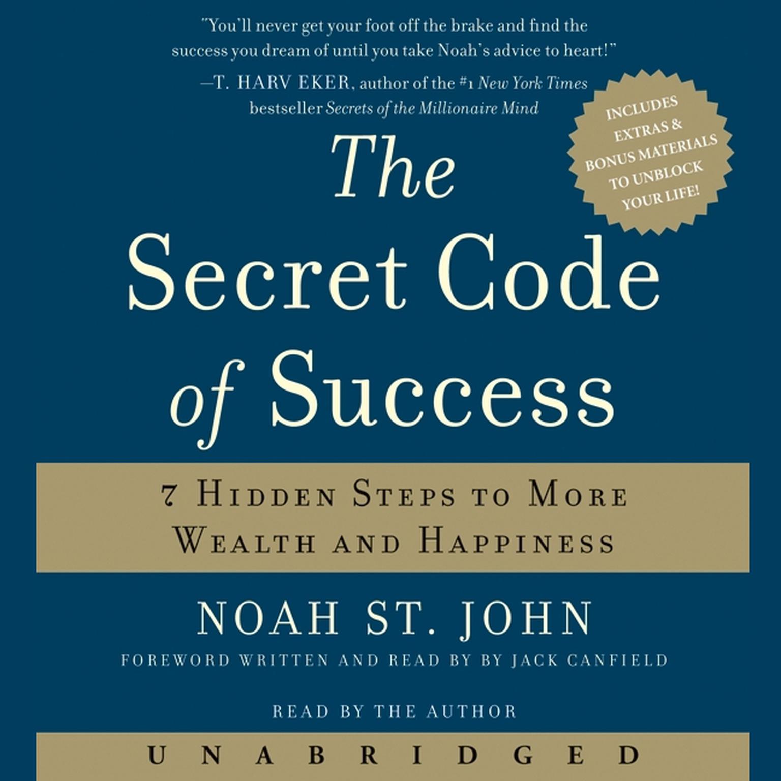 The Secret Code of Success: 7 Hidden Steps to More Wealth and Happiness Audiobook, by Noah St. John