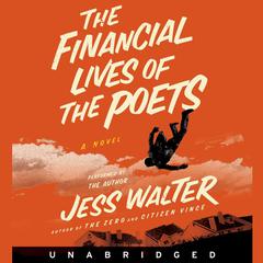 The Financial Lives of the Poets Audiobook, by Jess Walter