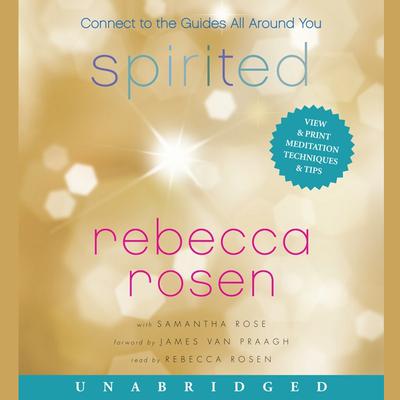 Spirited: Connect to the Guides All Around You Audiobook, by Rebecca Rosen